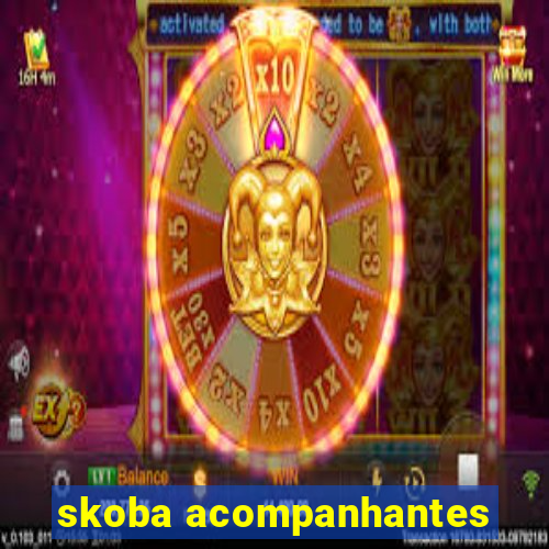 skoba acompanhantes